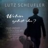 Cover Musik-CD "Wohin gehst du? von Lutz Scheufler